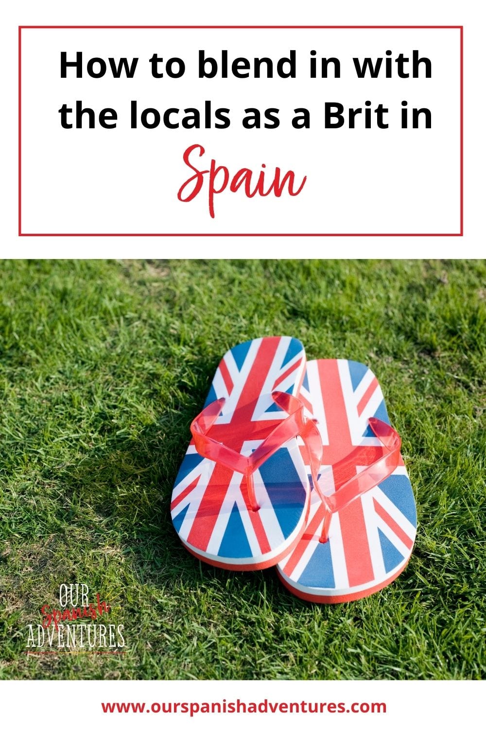 How to blend in with the locals as a Brit in Spain | Our Spanish Adventures