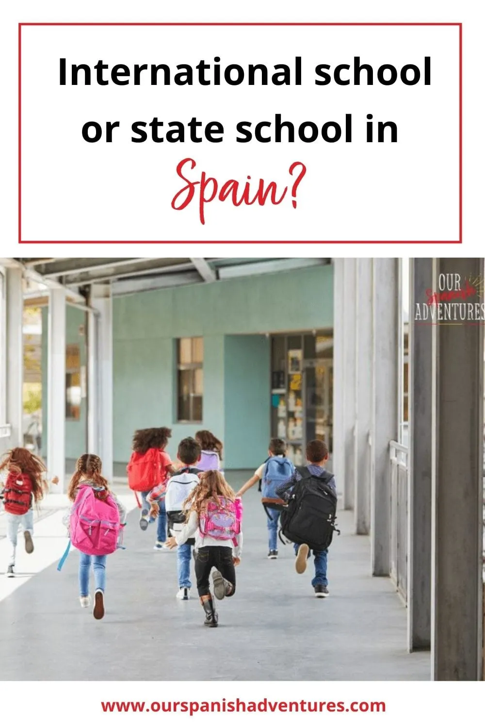 International or Spanish State School? | Our Spanish Adventures