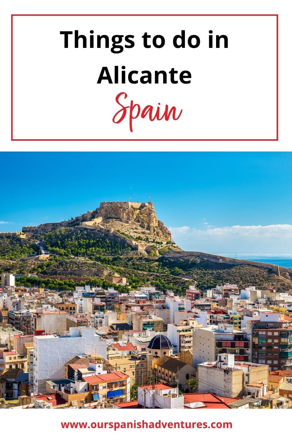 Things to do in Alicante, Spain | Our Spanish Adventures