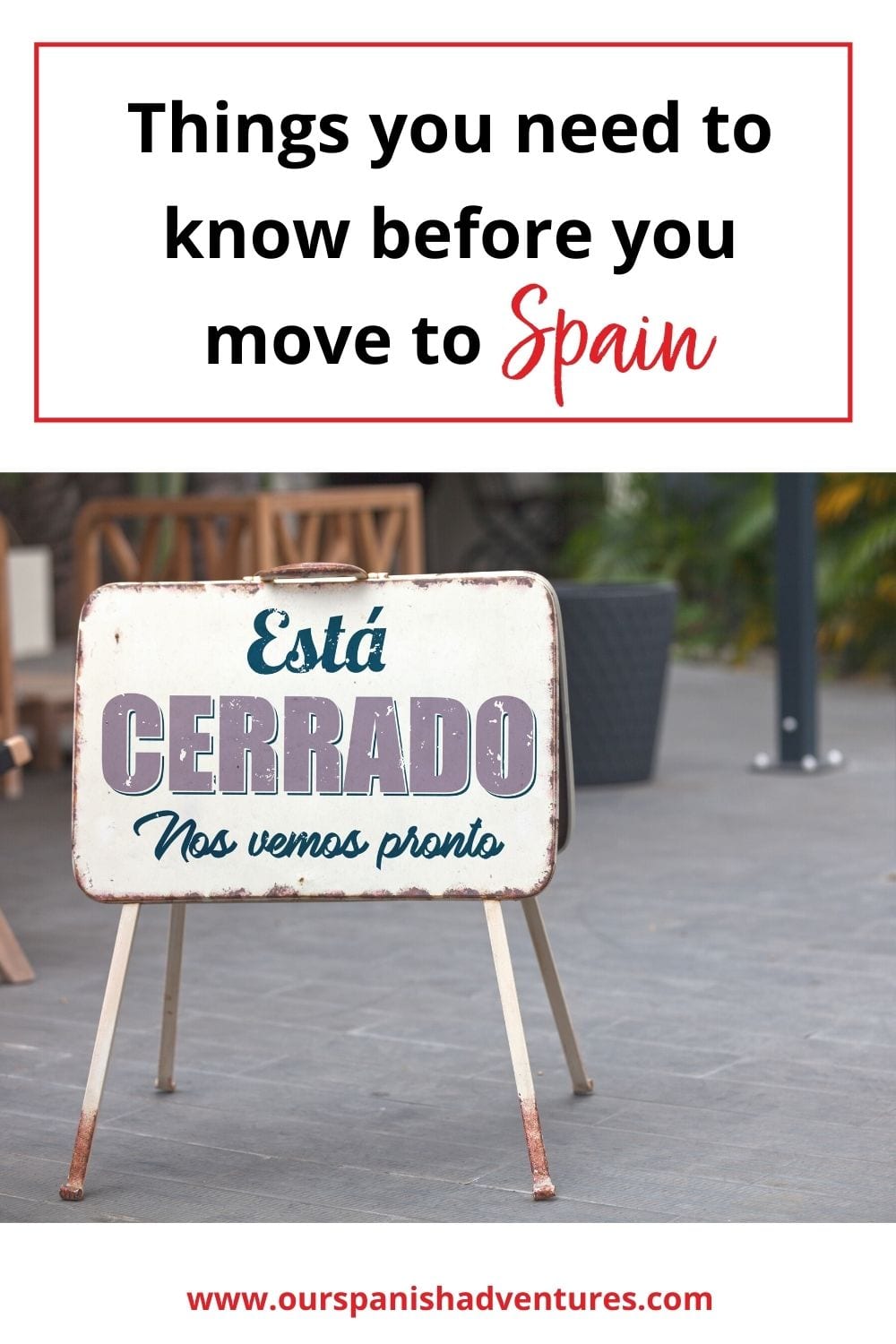 Things to know before you move to Spain | Our Spanish Adventures