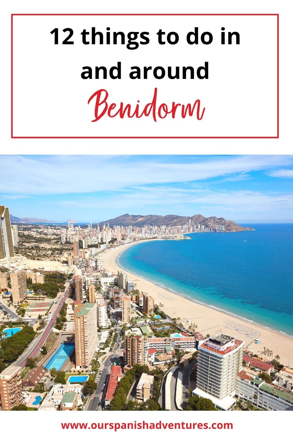 12 things to do in and around Benidorm | Our Spanish Adventures