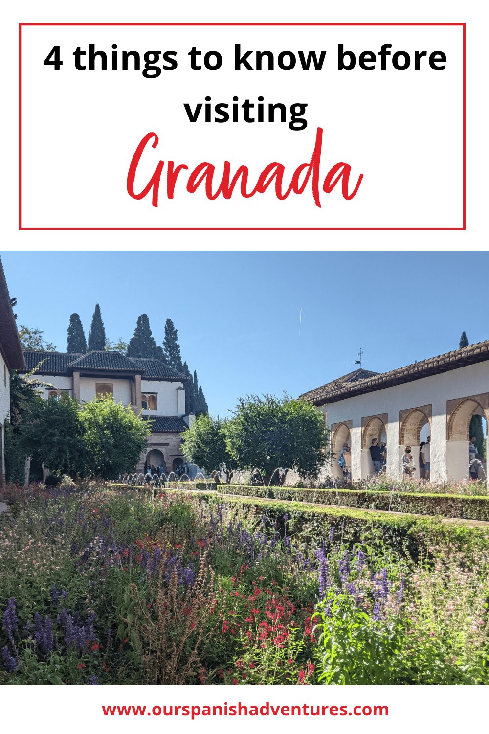 4 things to know before visiting Granada | Our Spanish Adventures