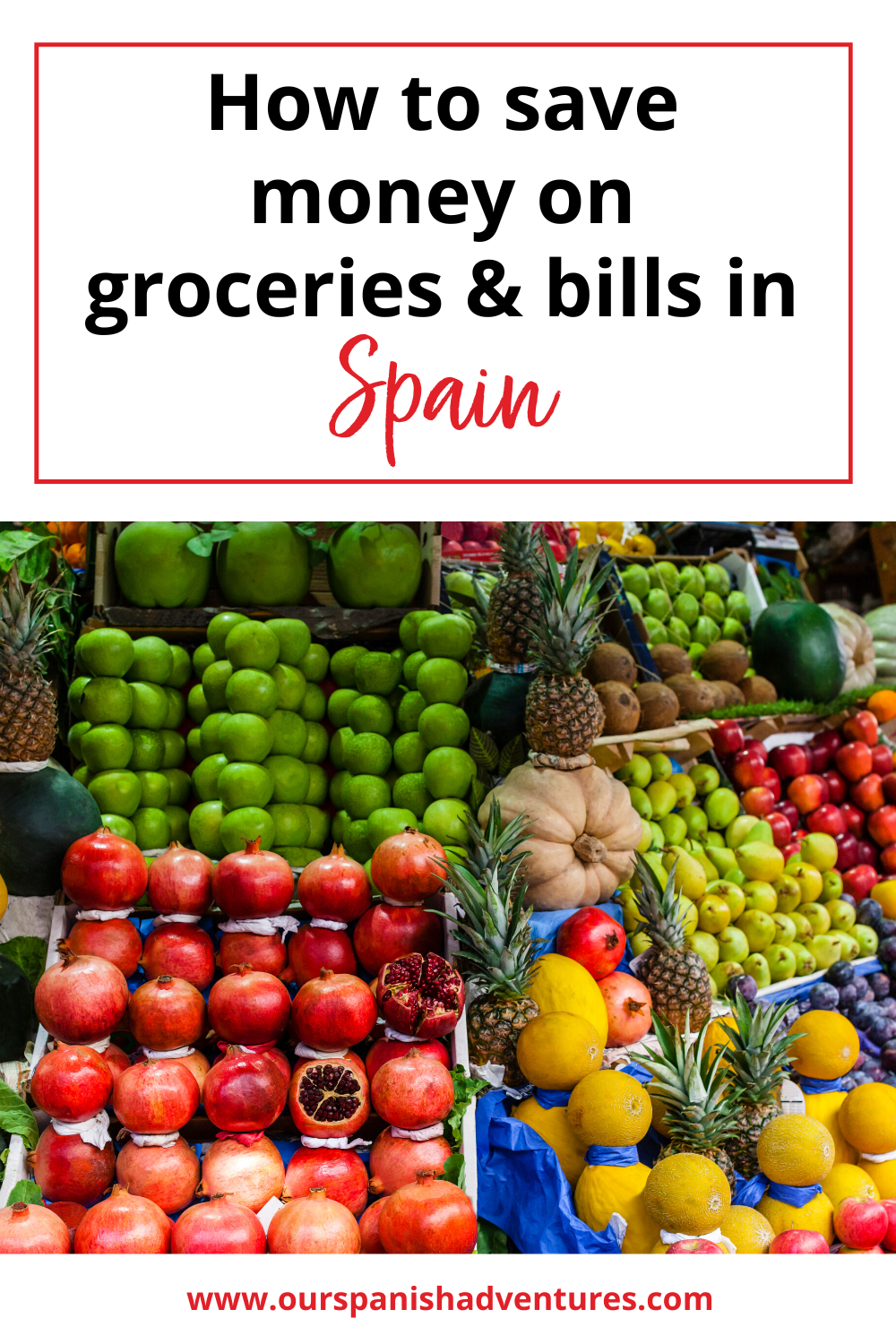 How to save money on groceries and bills in Spain | Our Spanish Adventures