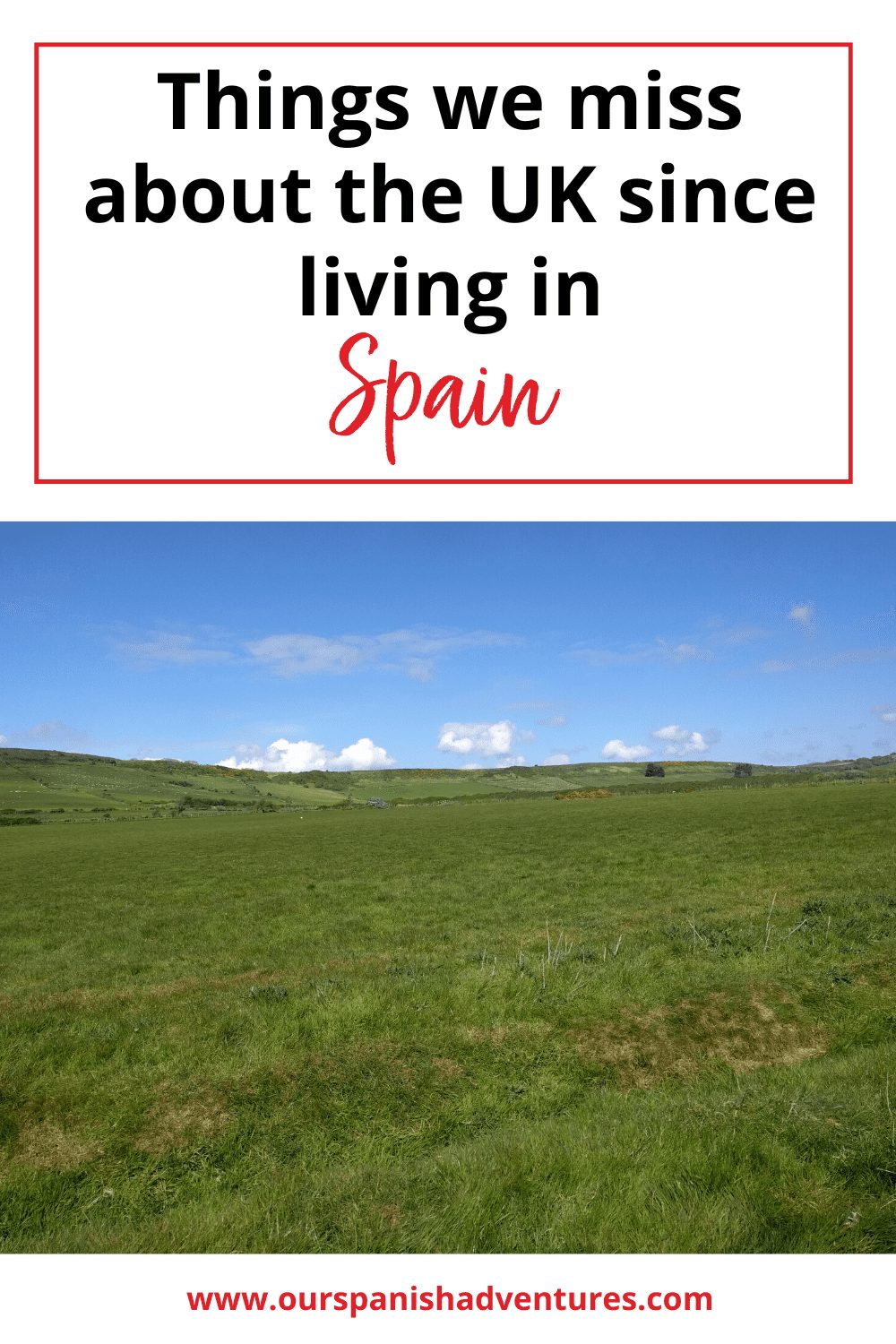 Things we miss about the UK | Our Spanish Adventures