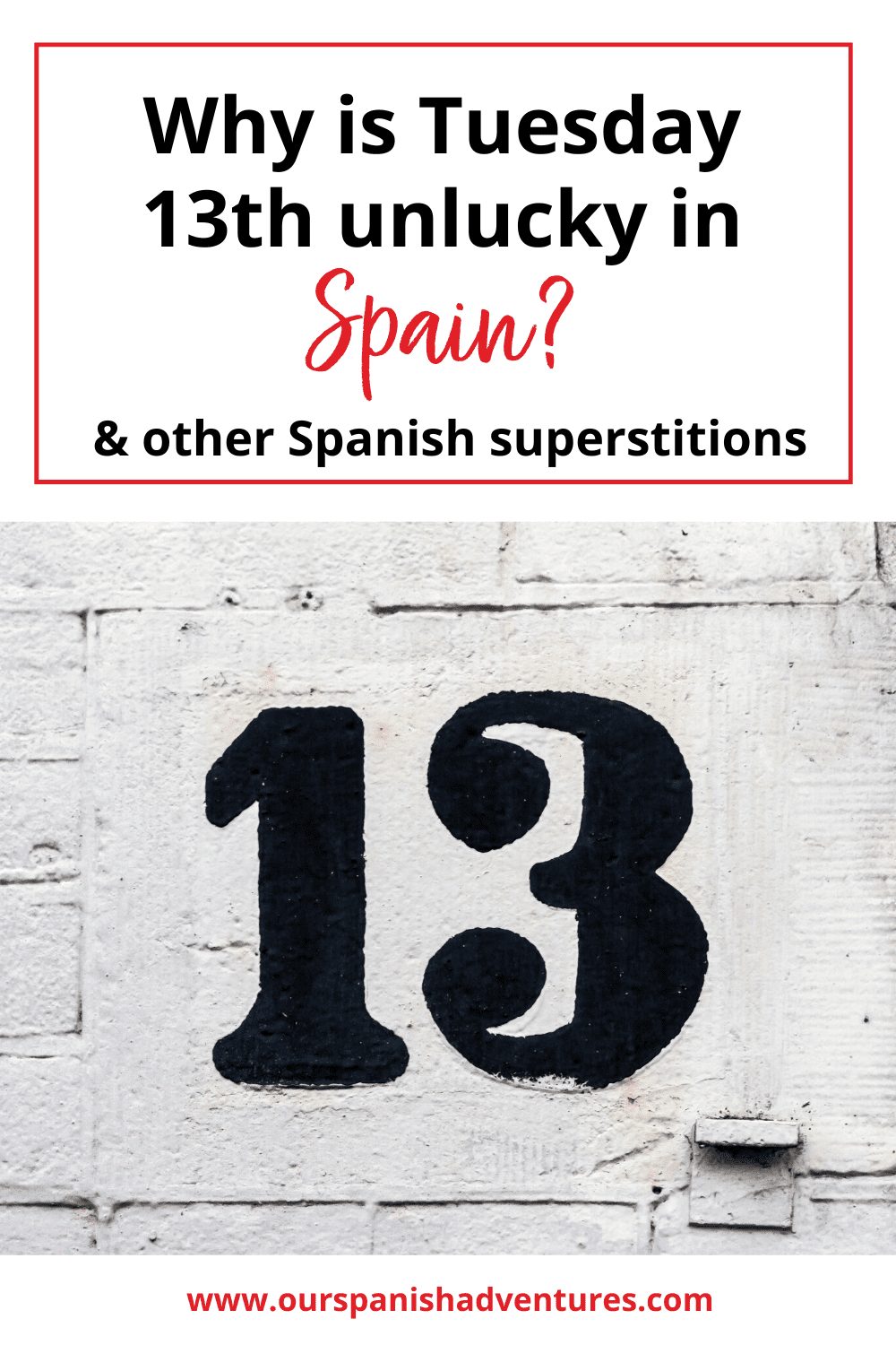 Why is Tuesday 13th unlucky in Spain? | Our Spanish Adventures